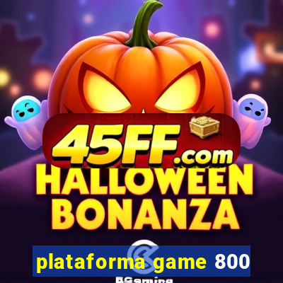 plataforma game 800
